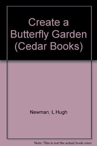 Imagen de archivo de Create a Butterfly Garden (Cedar Books) a la venta por Goldstone Books