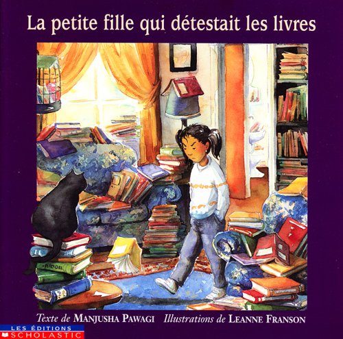 La petite fille qui detestait les livres (French Edition) (9780439004411) by Manjusha Pawagi