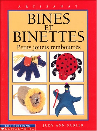 Stock image for Bines et Binettes: Petits Jouets Rembourres for sale by Bay Used Books