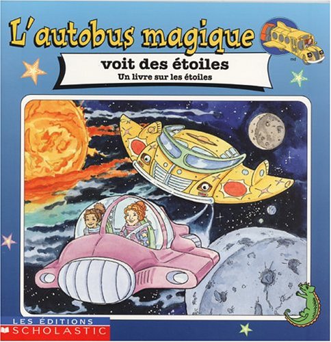 Stock image for Autobus Magique Voit des Etoiles : Un Livre sur les Etoiles for sale by Better World Books: West