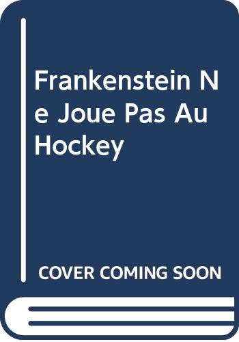 Stock image for Frankenstein Ne Joue Pas Au Hockey for sale by Dragonfly Books