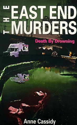 Death by Drowning (East End Murders) (9780439010573) by Anne Cassidy