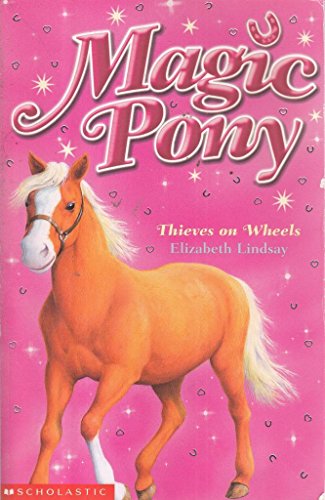 Stock image for Thieves on Wheels (Magic Pony S.) for sale by AwesomeBooks