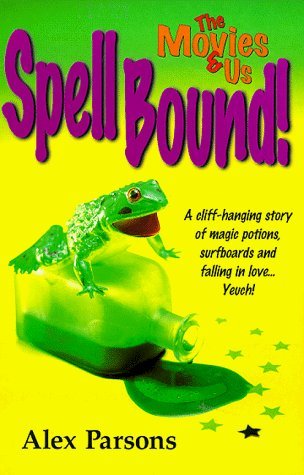 Spell Bound! (Movies & Us) (9780439011105) by Alex Parsons