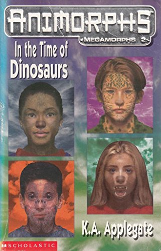 Imagen de archivo de Megamorphs: In the Time of Dinosaurs No.2 (Animorphs) a la venta por The Book Spot