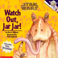 Stock image for Watch Out, Jar Jar! (Picture Book 2) ("Star Wars Episode One" Picture Books) for sale by WorldofBooks