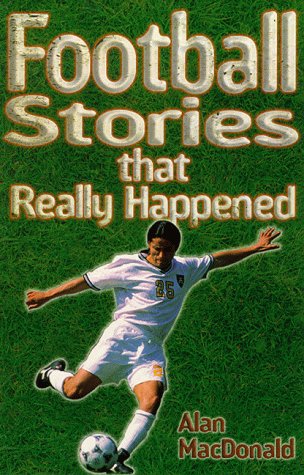 Stock image for Football Stories That Really Happened (Stories That Really Happened S.) for sale by AwesomeBooks