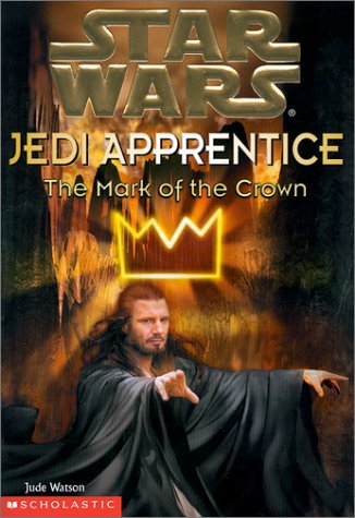 9780439014489: The Mark of the Crown: No. .4 ("Star Wars" Jedi Apprentice)