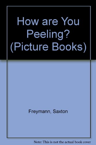 How Are You Peeling? (Picture Books) (9780439014625) by Saxton Freymann; Joost Effers