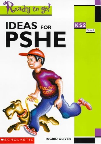 Stock image for Ideas for Personal, Social and Health Education KS2 P4 to 7 (Ready To Go!) for sale by WorldofBooks