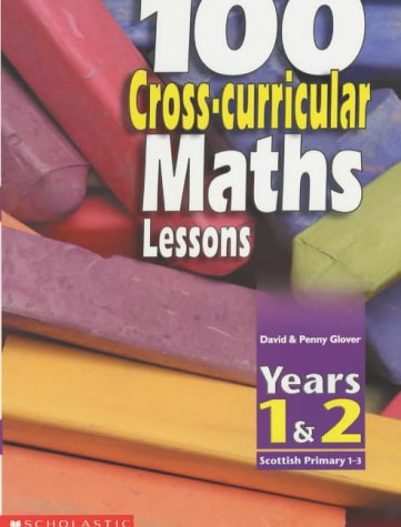 Imagen de archivo de 100 Cross-curricular Maths Lessons: Years 1-2 a la venta por AwesomeBooks