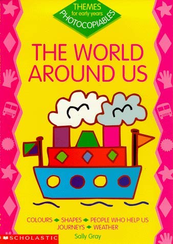 The World Around Us (9780439017428) by Sally Gray
