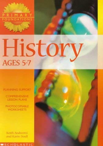 Stock image for History 5-7 Years: 5 to 7 years (Primary Foundations S.) for sale by AwesomeBooks