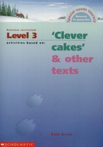 Stock image for National Curriculum Level 3 Activities Based on "Clever Cakes" and Other Texts: "Clever Cakes" Level 3 (Resources for Group Time S.) for sale by WorldofBooks