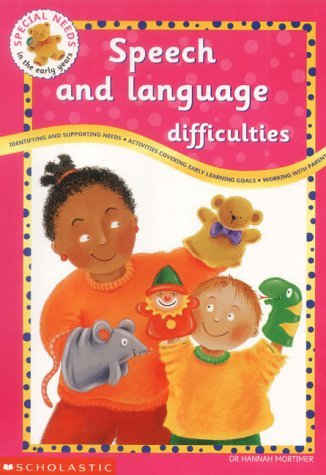 Imagen de archivo de Speech and Language Difficulties : Identifying and Supporting Needs, Activities Covering Early Learning Goals, Working with Parents a la venta por Better World Books: West