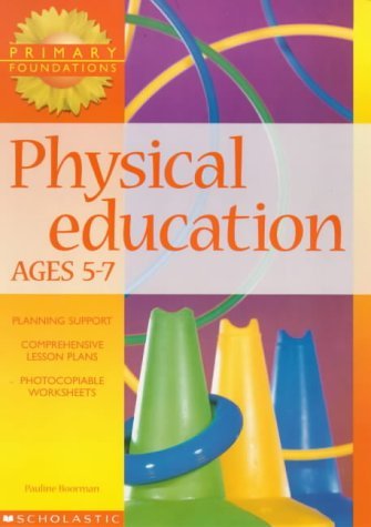 Beispielbild fr Physical Education Ages 5-7: 5-7 years (Primary Foundations) zum Verkauf von AwesomeBooks