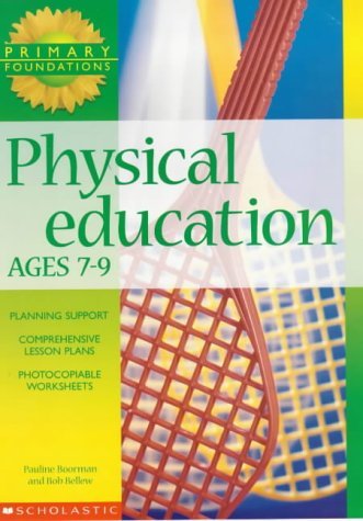 9780439018425: Physical Education Ages 7-9: 7-9 years (Primary Foundations S.)