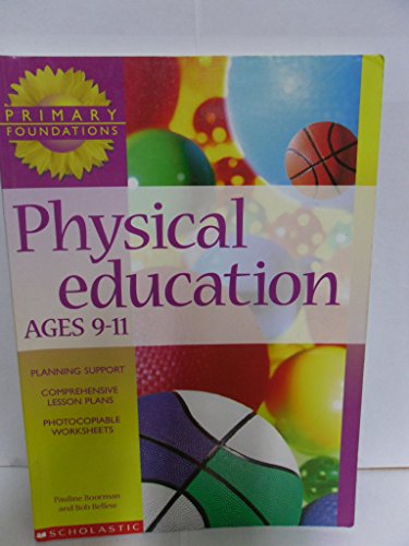 9780439018432: Physical Education Ages 9-11 Years (Primary Foundations)