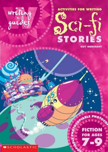 9780439018692: Activities for Writing Sci-Fi Stories for Ages 7-9 (Writing Guides)