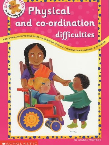 Stock image for Physical and Co-ordination Difficulties (Special Needs in the Early Years) for sale by WorldofBooks