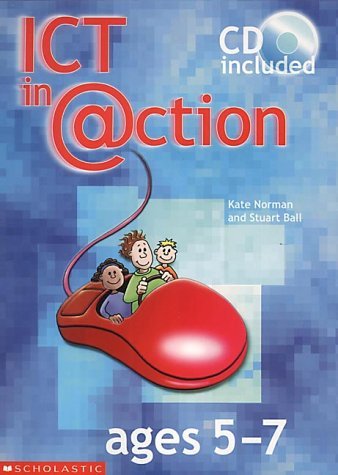 Stock image for ICT in Action Ages 5-7: Ages 5-7 for sale by AwesomeBooks