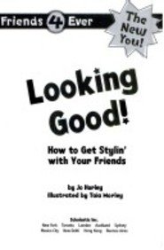 Beispielbild fr Looking Good! : How to Get Stylin' with Your Friends zum Verkauf von Better World Books