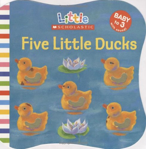 9780439021470: Five Little Ducks (Little Scholastic)