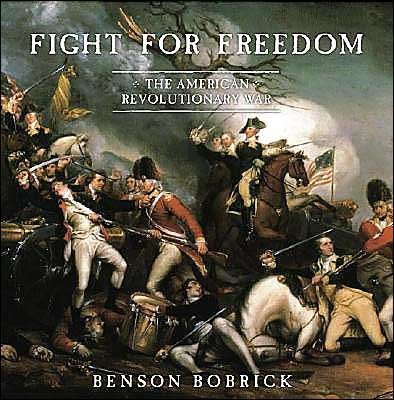 Imagen de archivo de Fight for Freedom: The American Revolutionary War a la venta por Half Price Books Inc.