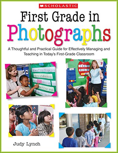 Beispielbild fr First Grade in Photographs : A Thoughtful and Practical Guide for Managing and Teaching Literacy in the First Five Weeks and Throughout the Year zum Verkauf von Better World Books