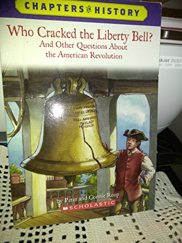 Stock image for Who Cracked the Liberty Bell?: And Other Questions about the American Revolution (Chapters in History) for sale by SecondSale