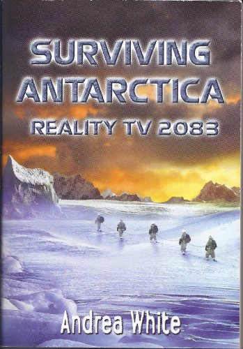 Stock image for Surviving Antarctica: Reality TV 2083 for sale by Better World Books