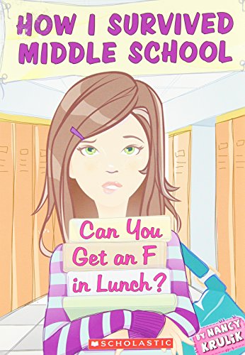 Stock image for How I Survived Middle School #1: Can You Get an F in Lunch? for sale by SecondSale