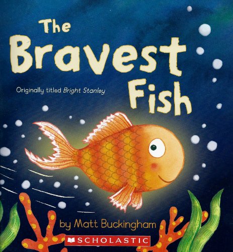 Beispielbild fr The Bravest Fish (Originally Titled Bright Stanley) zum Verkauf von Better World Books