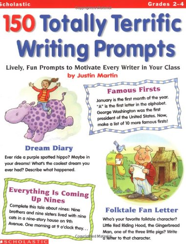 Stock image for 150 Totally Terrific Writing Prompts : Lively, Fun Prompts to Motivate Every Writer in Your Class for sale by Better World Books