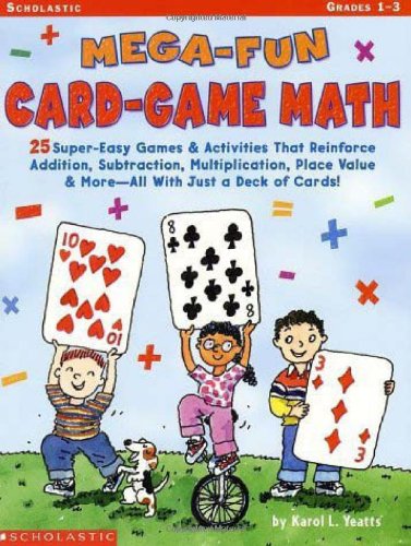 Stock image for Mega-Fun Card-Game Math: Grades 1-3: 25 Super-Easy Games & Activities That Reinforce Addition, Subtraction, Multiplication, Place Value & More All With Just a Deck of Cards! for sale by Jenson Books Inc