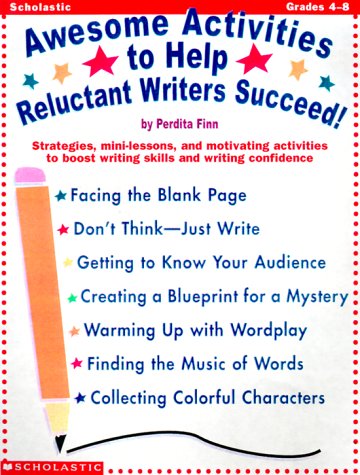 Beispielbild fr Awesome Activites to Help Reluctant Writers Succeed: Strategies, Min-Lessons, and Motivating Activites to Boost Writing Skills and Writing Confidence zum Verkauf von Wonder Book