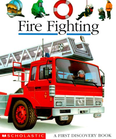 Fire Fighting (First Discovery Books) (9780439044035) by [???]
