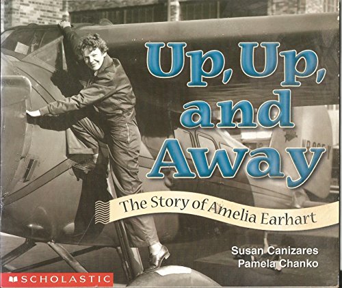 Beispielbild fr Up, Up, and Away: The Story of Amelia Earhart (Social Studies Emergent Readers) zum Verkauf von Once Upon A Time Books
