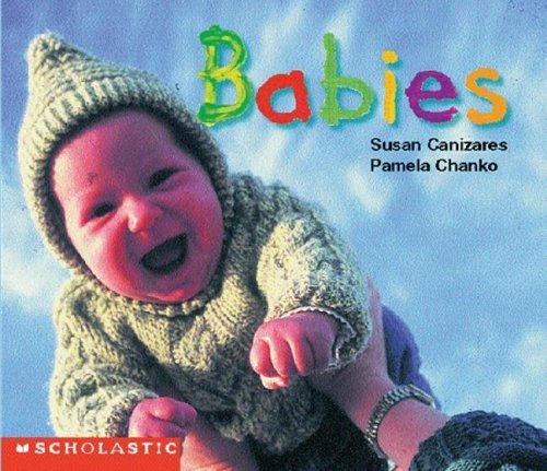 Babies (Learning Center Emergent Readers) (9780439045889) by Canizares, Susan; Chanko, Pamela