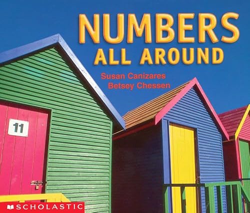 Numbers All Around (Emergent Readers) (9780439045988) by Canizares, Susan; Chessen, Betsy