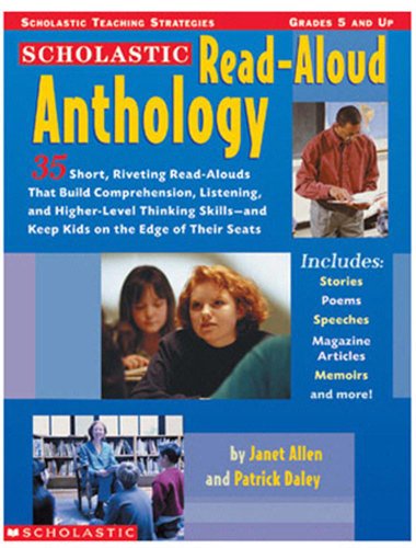 Stock image for The Scholastic Read-Aloud Anthology: 35 Short, Riveting Read-Alouds That Build Comprehension, Listening, and Higher-Level Thinking Skills?and Keep Kids on the Edge of Their Seats for sale by Orion Tech