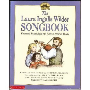 Stock image for The Laura Ingalls Wilder Songbook: Favorite Songs from the Little House Books for sale by BooksRun