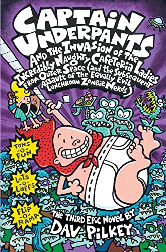 Stock image for Captain Underpants and the Invasion of the Incredibly Naughty Cafeteria Ladies from Outer Space (Captain Underpants #3): (And the Subsequent Assault of the Equally Evil Lunchroom Zombie Nerds) (3) for sale by HPB-Ruby