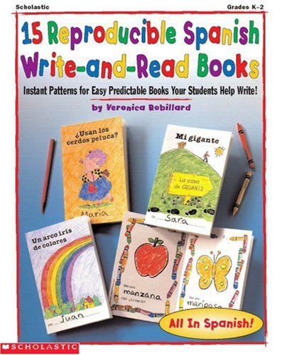 Beispielbild fr 15 Reproducible Spanish Write-and-read Books Grades Pre K-2: Instant Patterns for Easy Predictable Books Your Students Help Write! Grades K-2 zum Verkauf von Jenson Books Inc