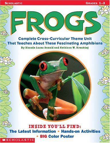 Beispielbild fr Frogs: Complete Cross-Curricular Theme Unit That Teaches About these Fascinating Amphibians zum Verkauf von Wonder Book