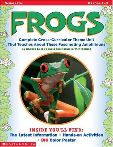 Stock image for Frogs: Complete Cross-Curricular Theme Unit That Teaches About these Fascinating Amphibians for sale by Wonder Book