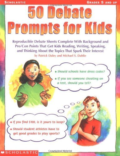 Beispielbild fr 50 Debate Prompts for Kids: Reproducible Debate Sheets Complete With Background and Pro/Con Points That Get Kids Reading, Writing, Speaking, and Thinking About the Topics That Spark Their Interest zum Verkauf von Books of the Smoky Mountains