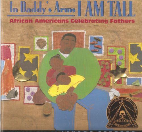Imagen de archivo de In Daddy's Arms I Am Tall African Americans Celebrating Fathers a la venta por Jenson Books Inc