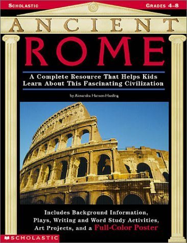 Beispielbild fr Ancient Rome : A Complete Resource That Helps Kids Learn about This Fascinating Civilization-Includes Background Information, a Play, Writing and Word Study Activities, Art Projects, and a Full Color Poster zum Verkauf von Better World Books: West