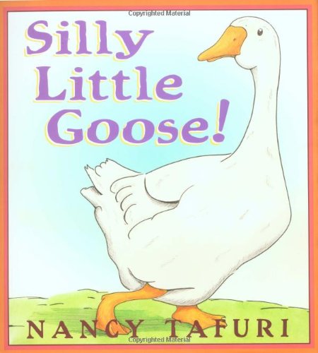 Imagen de archivo de Silly Little Goose! a la venta por Gulf Coast Books